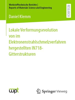cover image of Lokale Verformungsevolution von im Elektronenstrahlschmelzverfahren hergestellten IN718-Gitterstrukturen